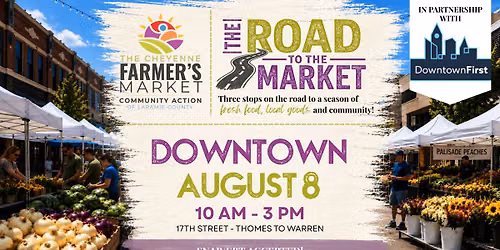 Cheyenne Farmers Market\u00ae: Road to the Market \u2013 Downtown Cheyenne