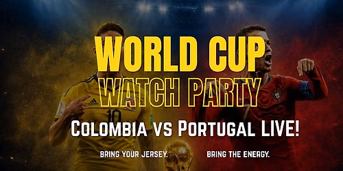 World Cup Watch Party: Colombia vs Portugal