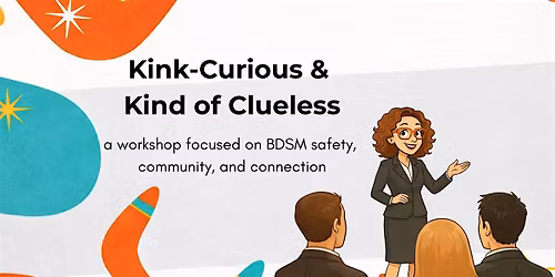 Kink-Curious & Kind of Clueless