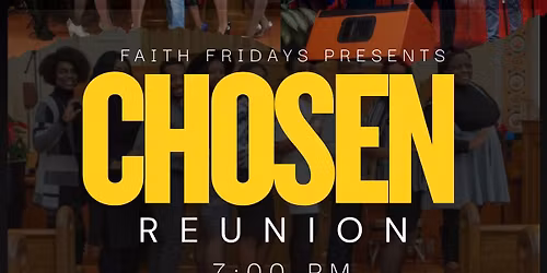 Faith Fridays Presents- Chosen Reunion Concert