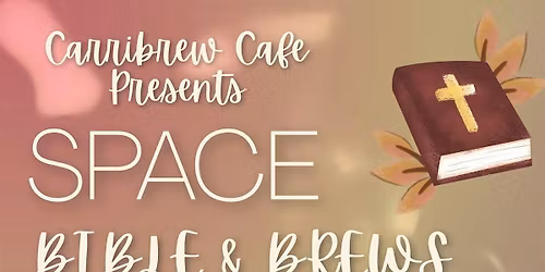 Carribrew Cafe Presents Spacebqui  Bible & Brews