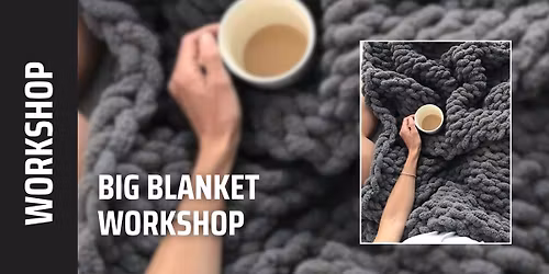 Big Blanket Workshop (Norwalk)