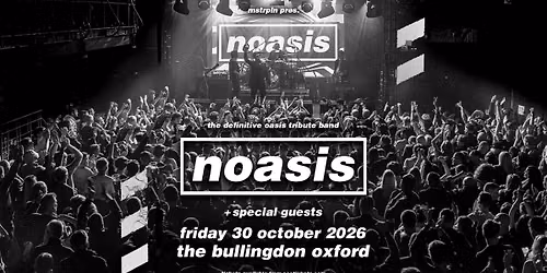 NOASIS \u2018The Definitive Oasis Tribute Band\u2019 | The Bullingdon, Oxford