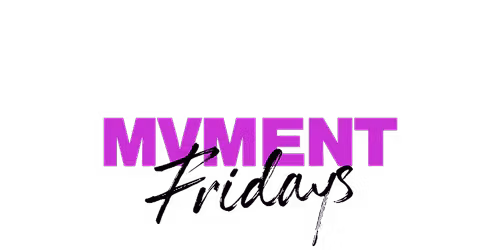 #Mvment Fridays 10TH APRIL 2026
