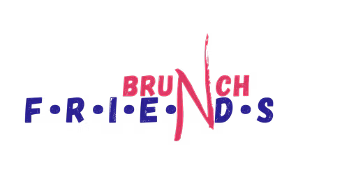 "Brunch FRIENDS"