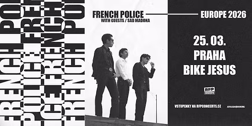 French Police (US) + Special Guest: Sad Madona - PRAGUE
