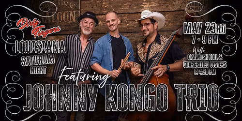 Louisiana Saturday Night feat. JOHNNY KONGO TRIO, Crawfish Boil & Oysters on the Grill