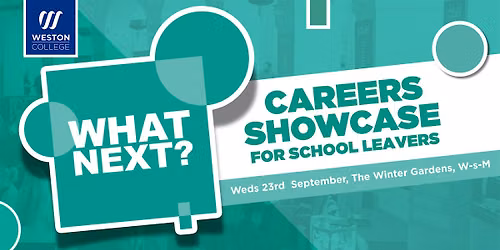 'What Next?' Careers Showcase for Year 10's & 11's