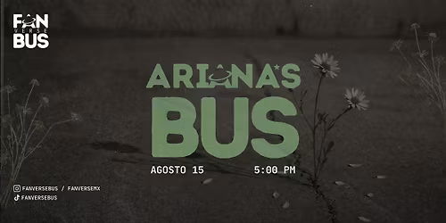 Ariana's Bus (Agosto 15 - 5:00 pm)
