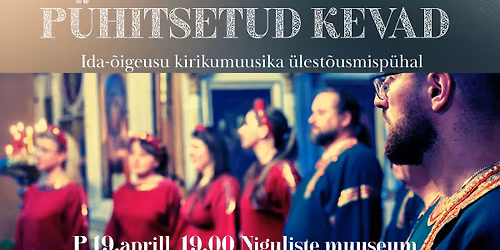 P\u00fchitsetud kevad. Ida-\u00f5igeusu kirikumuusika \u00fclest\u00f5usmisp\u00fchal