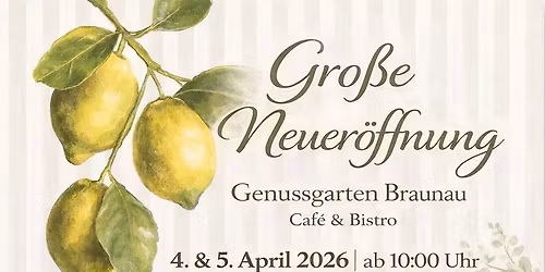 Gro\u00dfe Neuer\u00f6ffnung am 04.April 2026 - Genussgarten Braunau - Caf\u00e9 & Bistro