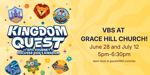 Kingdom Quest VBS at Grace Hill Church!