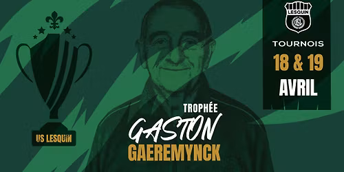 TROPHEE GASTON GAEREMYNCK > ( U10 \/ U11 \/ U12 \/ U13 \/ U11F \/ U13F )