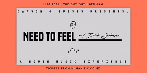 DAWSON Presents: Need To Feel (with Dick Johnson)