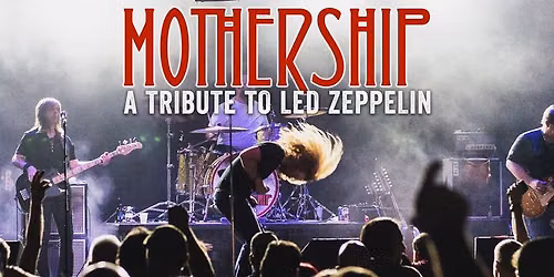Mothership: A Tribute to Led Zeppelin | Southport Hall (New Orleans, LA)