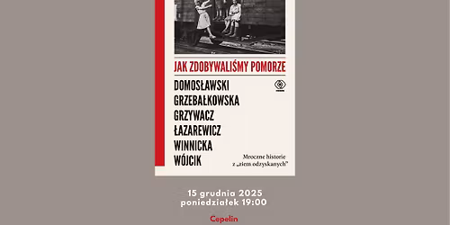 Dyskusyjny Klub Reporta\u017cowy: "Jak zdobywali\u015bmy Pomorze"