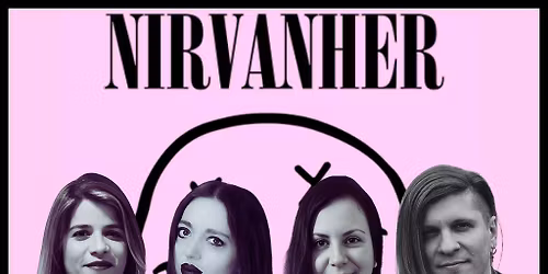 Nirvanher [female-fronted Nirvana tribute] + Slackrr