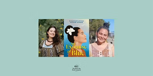 Kauakanilehua M\u0101hoe Adams w\/ Keliko K. M. Adams, AN EXPANSE OF BLUE
