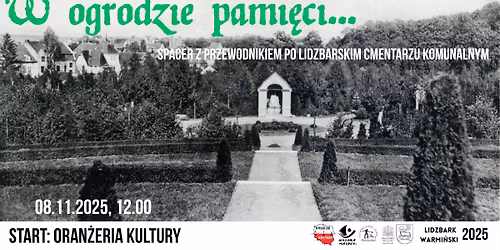 W OGRODZIE PAMI\u0118CI - SPACER PO LIDZBARSKIM CMENTARZU KOMUNALNYM
