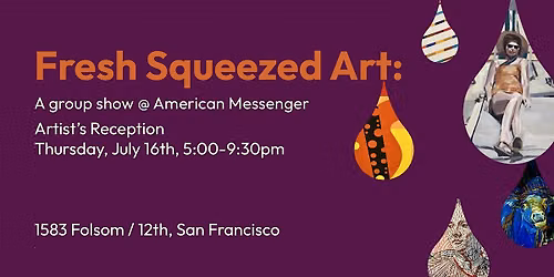 Fresh Squeezed Art