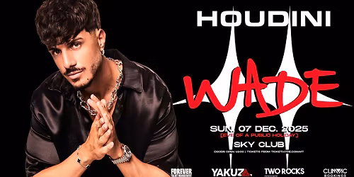 HOUDINI Presents WADE - 07.12.25