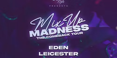 167tgh &amp; Zone54 Presents, MixUp Madness!: The Comeback Tour (LEICESTER)