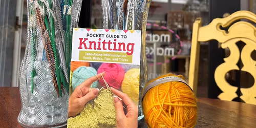 Knitting for Beginners + More Practice for Return Attenders!