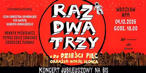 RAZ DWA TRZY... DZIE\u015aCI PI\u0118\u0106 OKR\u0104\u017bE\u0143 WOK\u00d3\u0141 S\u0141O\u0143CA - KONCERT JUBILEUSZOWY NA BIS