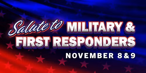 Salute to Military & First Responders