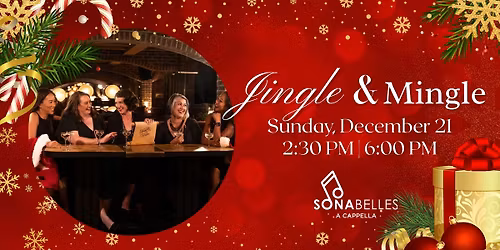 Sonabelles A Cappella Jingle & Mingle: Holiday Concert