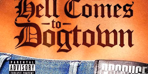 PRODUCE: Volume 6 - Hell Comes to Dogtown