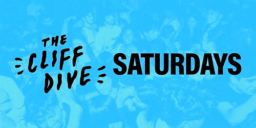 The Cliff Dive Saturdays! Hip Hop & RnB!