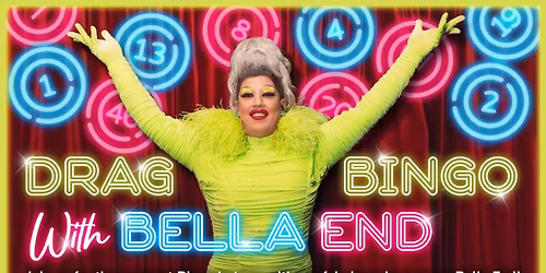 Drag Bingo with Bella End
