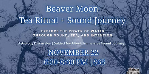 Beaver Moon Tea Ritual + Sound Journey