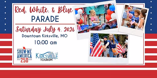 2026 Kirksville's Annual Red, White & Blue Parade