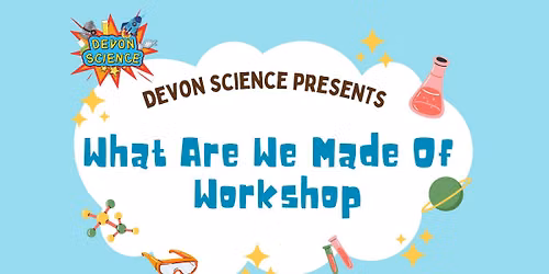 What We Are Made Of workshop