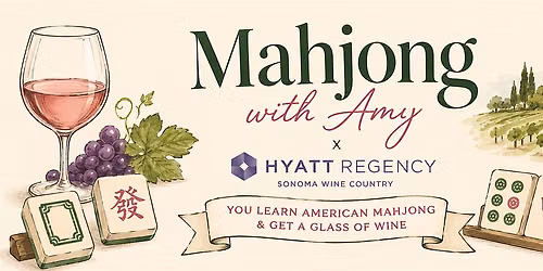 Mahjong with Amy x Hyatt Regency Sonoma Wine Country