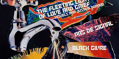 THE FLEETING LIGHT OF LOVE AND GRIEF + PAS DE SIGNAL + BLACK GIVRE @ L'ESCO