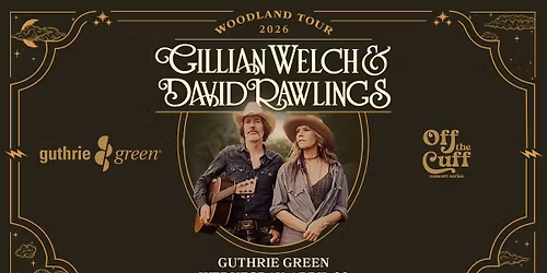 An Evening with Gillian Welch & David Rawlings - An Off the Cuff Concert