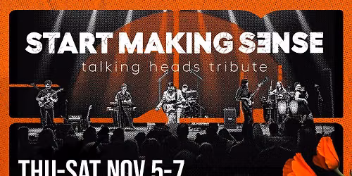 Start Making Sense - A Tribute to Talking Heads - 2 Sets! at Martyrs'