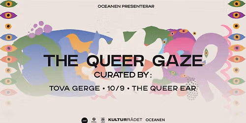 The Queer Gaze curated by: Tova Gerge | 10 september | Oceanen