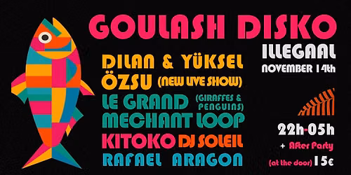 GOULASH DISKO Party @ ILLEGAAL
