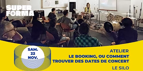 Atelier booking "Comment trouver des dates" | Le Silo \u2022 Le Mans