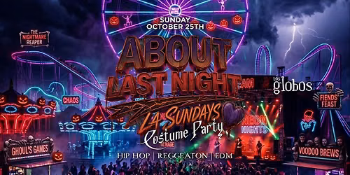 18+ SUNDAY ABOUT LAST NIGTH COSTUME PARTY OCT 25TH FREE WITH RSVP
