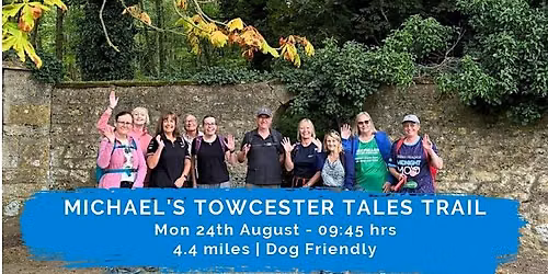 MICHAEL'S TOWCESTER TALES TRAIL | 4.4 MILES | EASY | NORTHANTS