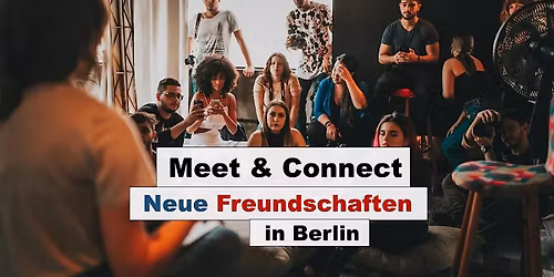 Meet & Connect: Neue Freundschaften in Berlin (Workshop)