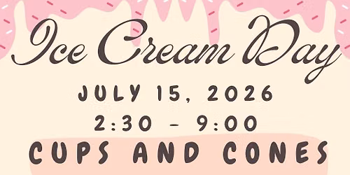 Cups and Cones - ice cream time!