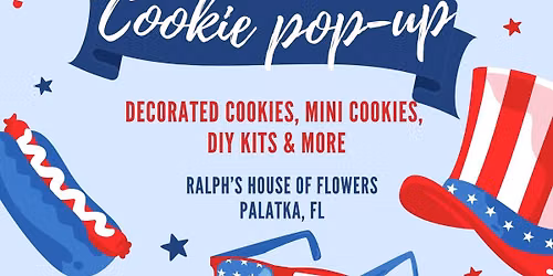 4th Of July Cookie Pop-Up (Honey Baked Sweets x Ralph\u2019s House Of Flowers)