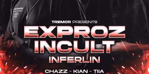 TREMOR Cardiff: Exproz, Incult + Inferlin