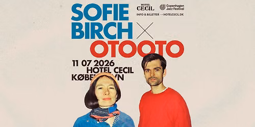 Sofie Birch x OTOOTO | Hotel Cecil | Copenhagen Jazz Festival 2026